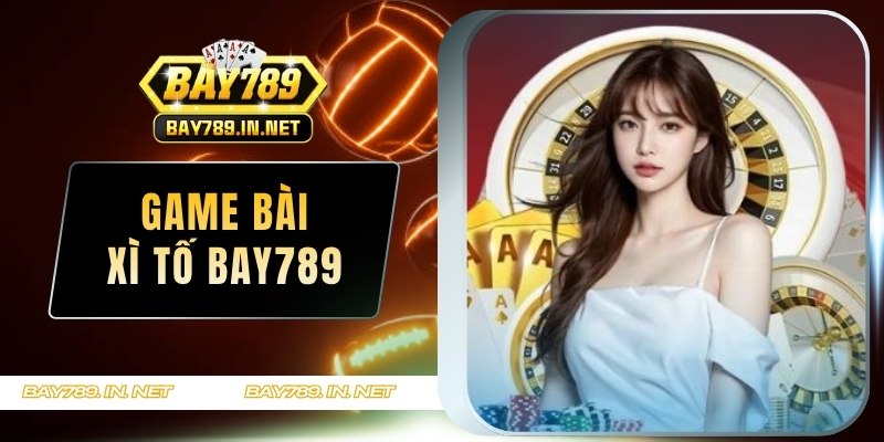 Xì Tố BAY789
